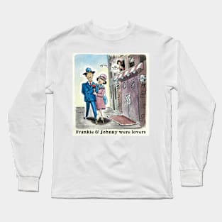 Frankie and Johnny Long Sleeve T-Shirt